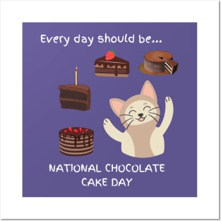 Every day should be 'National Chocolate Cake Day' Posters and Art